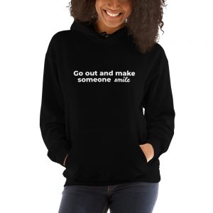 Go out and make someone smile