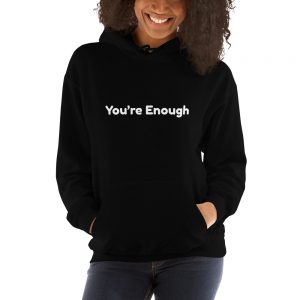 You’re Enough - I’m Enough